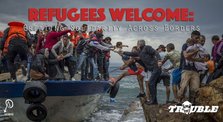 Trouble #3 - Refugees Welcome